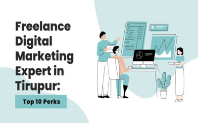 Freelance Digital Marketing Expert in Tirupur: Top 10 Benefits